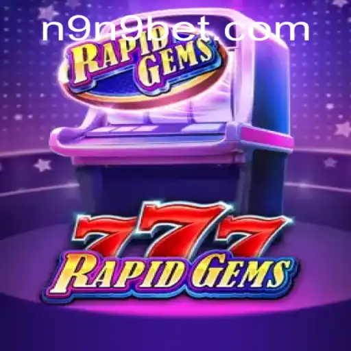 Desvendando o Mundo de RapidGems777: Uma Experiência Única em 9Nbet.com
